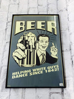 品番2954　ポスター　『BEER - HELPING WHITE GUYS DANCE SINCE 1842!』 　インテリア　アート　壁掛　千葉店