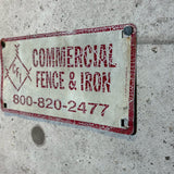 アドバタイジングメタルサイン　【COMMERCIAL FENCE &amp; IRON（コマーシャル・フェンス＆アイアン）】　フェンス用ミニ看板